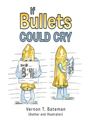cover image of If Bullets Could Cry